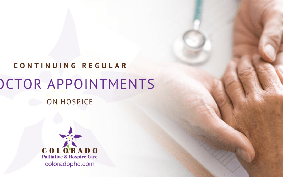 Continuing Regular Doctor Appointments on Hospice