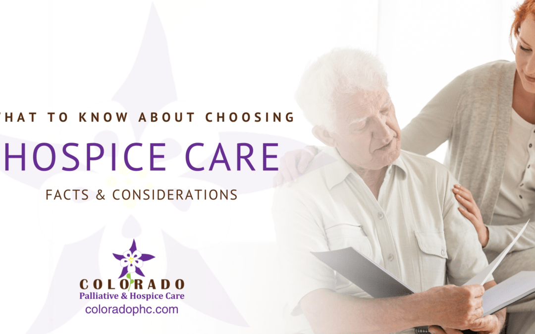 What to Know About Choosing Hospice Care: Facts and Considerations