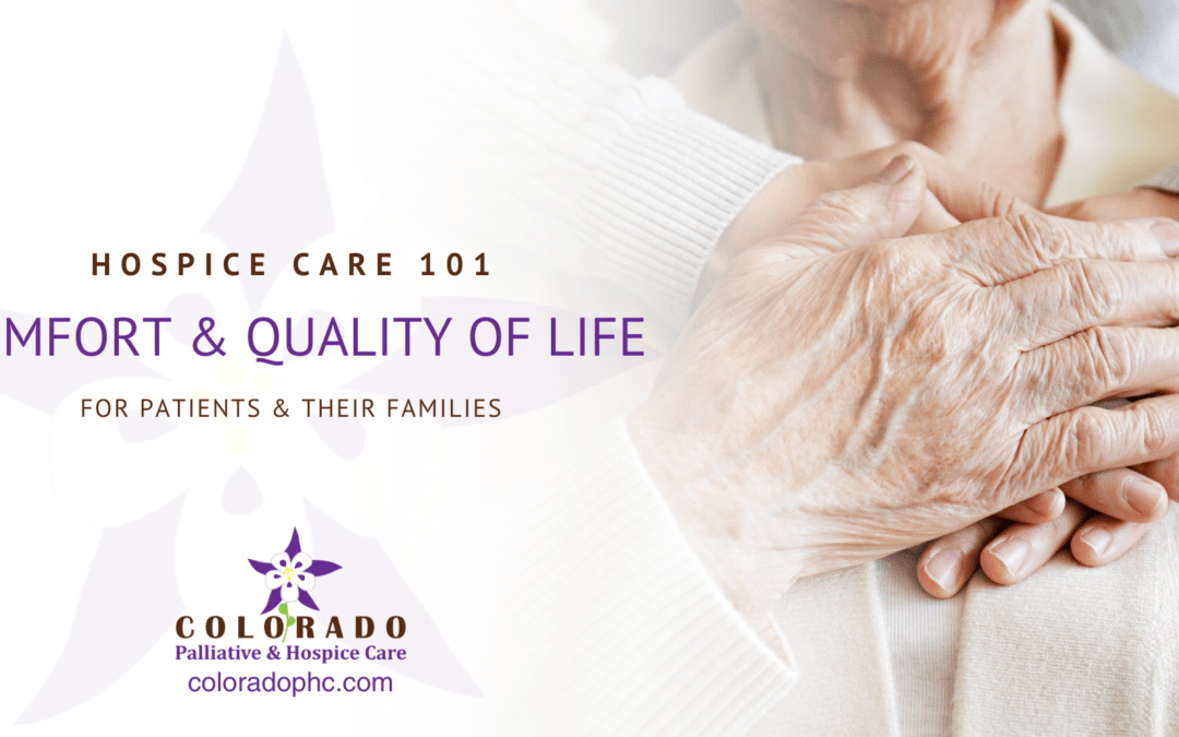 Hospice Care 101: Comfort and Quality of Life for Patients and Their Families